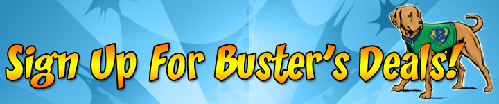 Sign Up For Buster's Deals!